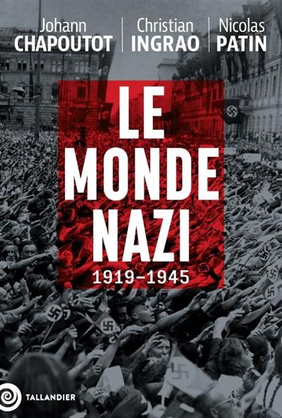 Le monde nazi : 1919-1945