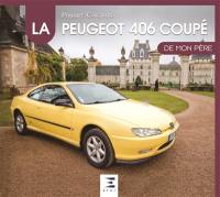 La Peugeot 406 coupé de mon père