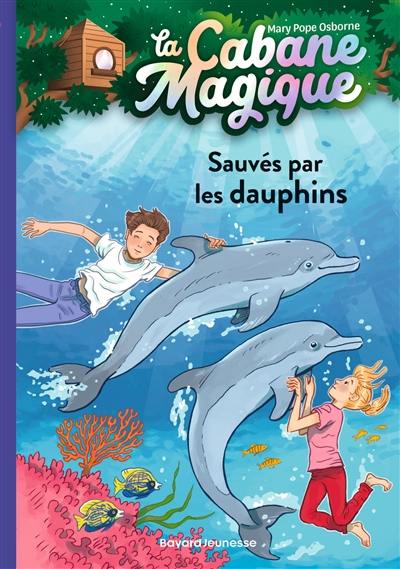 La cabane magique. Vol. 12. Sauvés par les dauphins