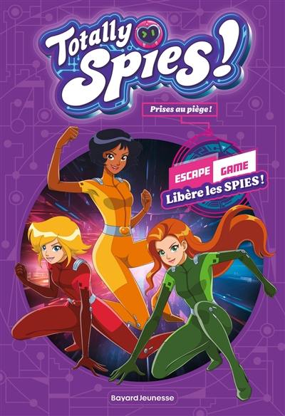 Totally Spies ! : prises au piège ! : l'escape book