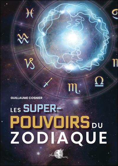 Les super-pouvoirs du zodiaque