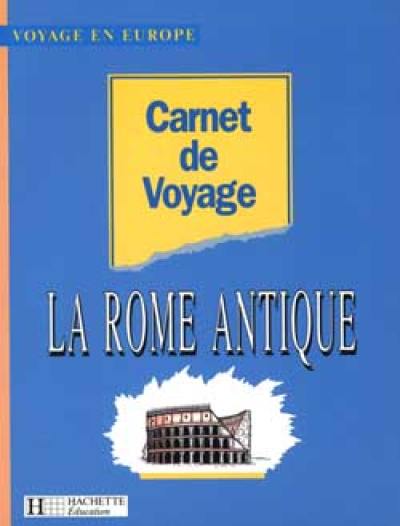 Carnet de voyage dans la Rome antique