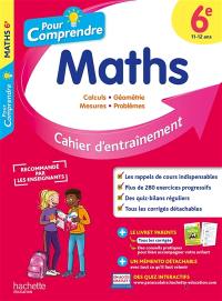 Pour comprendre les maths 6e : cahier d'entraînement