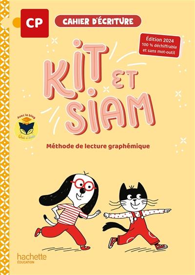 Kit et Siam CP : méthode de lecture graphémique : cahier d'écriture