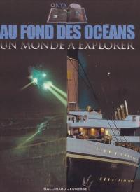 Au fond des océans : un monde à explorer