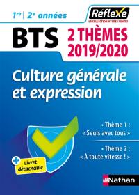 Culture générale et expression BTS, 1re-2e années : 2 thèmes 2019-2020 : thème 1 Seuls avec tous, thème 2 A toute vitesse !