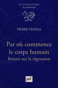 Par où commence le corps humain : retour sur la régression