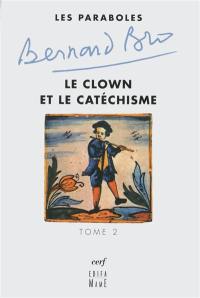 Les paraboles. Vol. 2. Le clown et le catéchisme