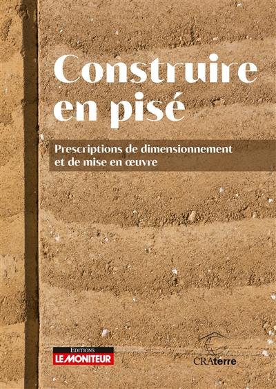 Construire en pisé : prescriptions de dimensionnement et de mise en oeuvre