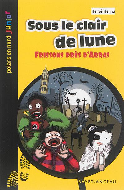 Une aventure de Léo Lemoine. Sous le clair de lune : frissons près d'Arras