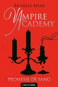 Vampire academy. Vol. 4. Promesse de sang