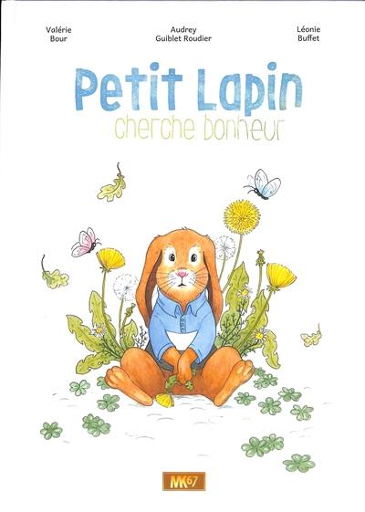 Petit Lapin cherche bonheur