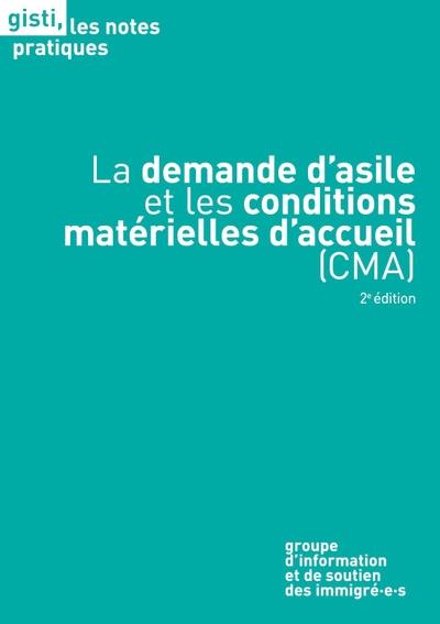 La demande d'asile et les conditions matérielles d'accueil (CMA)