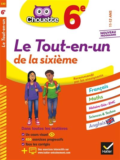 Le tout-en-un de la sixième, 11-12 ans : français, maths, histoire géo, EMC, sciences & techno, anglais : nouveau programme