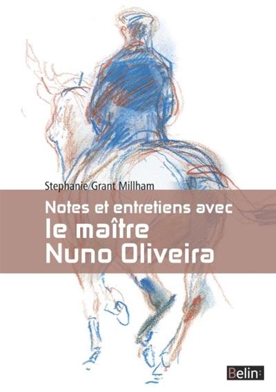 Notes et entretiens avec le maître Nuno Oliveira