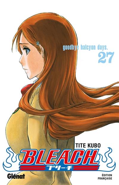 Bleach. Vol. 27. Goodbye halcyon days