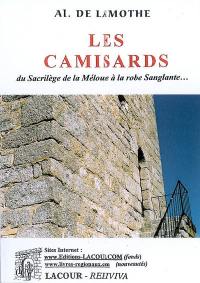 Les camisards. Vol. 2. Du sacrilège de la Mélouse à la robe sanglante...