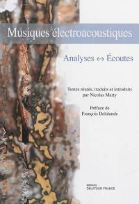 Musiques électroacoustiques : analyses, écoutes : actes de la session Listening to electroacoustic music through analysis