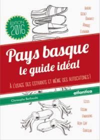 Pays basque : le guide idéal : à l'usage des estivants et même des autochtones !