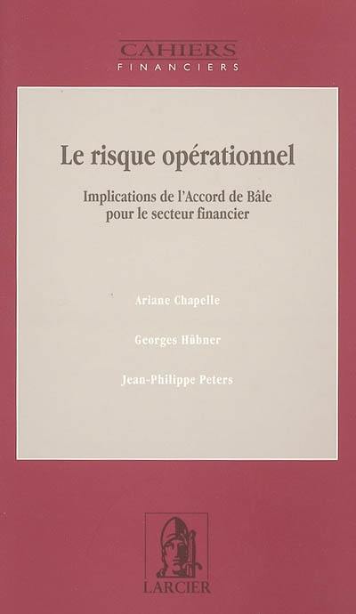 Le risque opérationnels : implications de l'Accord de Bâle pour le secteur financier