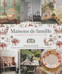 Maisons de famille : le bonheur comme art de vivre