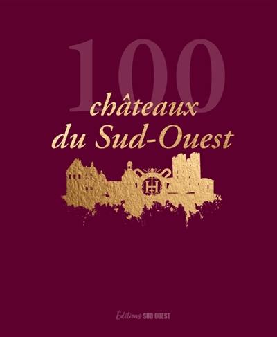 100 châteaux du Sud-Ouest