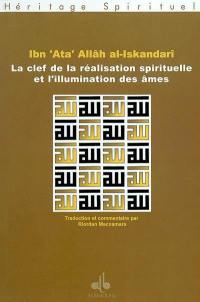 La clef de la réalisation spirituelle et l'illumination des âmes. Miftah al-falah wa misbah al-arwah