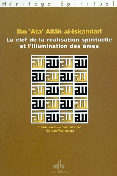 La clef de la réalisation spirituelle et l'illumination des âmes. Miftah al-falah wa misbah al-arwah