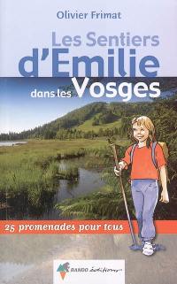 Les sentiers d'Emilie dans les Vosges : 25 promenades pour tous