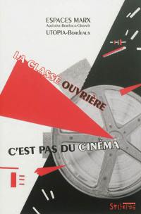 La classe ouvrière, c'est pas du cinéma