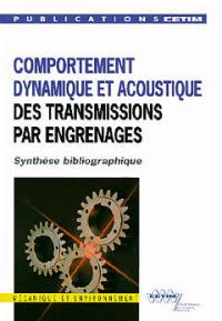 Comportement dynamique et acoustique des transmissions par engrenages : synthèse bibliographique