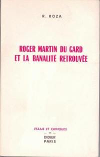 Roger Martin du Gard et la banalité retrouvée