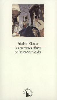 Les premières affaires de l'inspecteur Studer : histoires criminelles