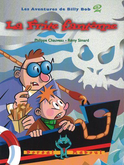 Les aventures de Billy Bob. Vol. 2. La frite fantôme