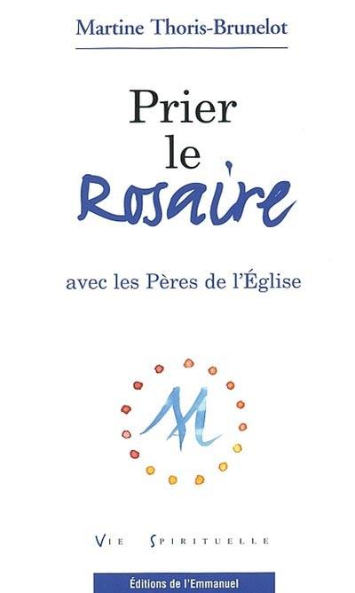 Prier le rosaire avec les Pères de l'Eglise