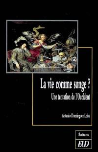 La vie comme songe ? : une tentation de l'Occident