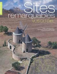 Sites remarquables vus du ciel : Alpes-Maritimes & Var