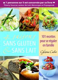 4 saisons sans gluten & sans lait : 101 recettes pour se régaler en famille