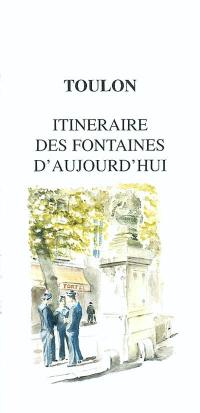 Toulon : itinéraire des fontaines d'aujourd'hui