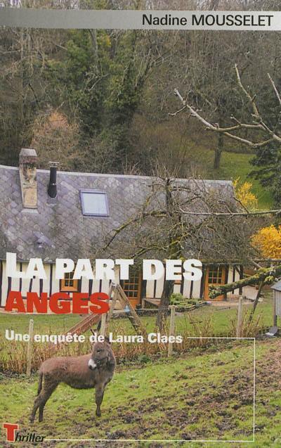 La part des anges : une enquête de Laura Claes