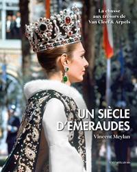 La chasse aux trésors de Van Cleef & Arpels. Vol. 1. Un siècle d'émeraudes