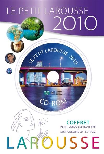 Le petit Larousse illustré 2010 : 87.000 articles, 5.000 illustrations, 321 cartes, chronologie universelle