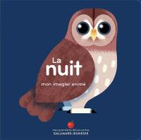 La nuit : mon imagier animé