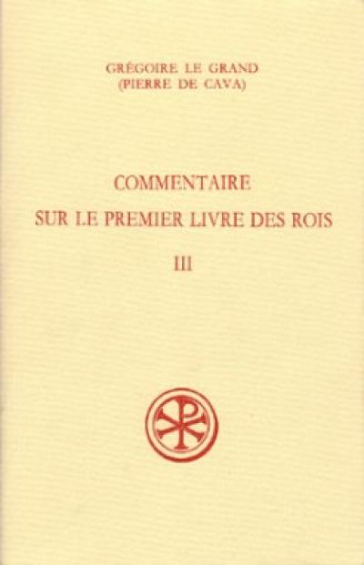 Commentaire sur le premier livre des Rois. Vol. 3. III, 38-IV, 78