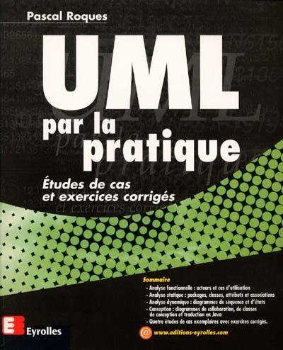 UML par la pratique : études de cas et exercices corrigés