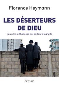 Les déserteurs de Dieu : ces ultra-orthodoxes qui sortent du ghetto