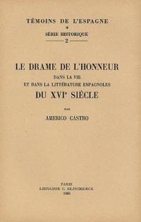 Le Drame de l'honneur dans la vie et dans la littérature espagnole du 16e siècle