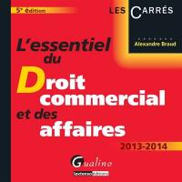 L'essentiel du droit commercial et des affaires : 2013-2014