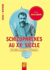 Schizophrènes au XXe siècle : des effets secondaires de l'histoire