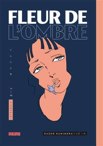 Fleur de l'ombre : intégrale. Vol. 2